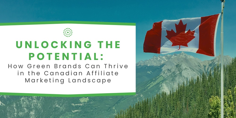 Unearth how green brands can thrive in Canada's affiliate marketing landscape and eco-friendly initiatives, where sustainability is a priority for consumers.