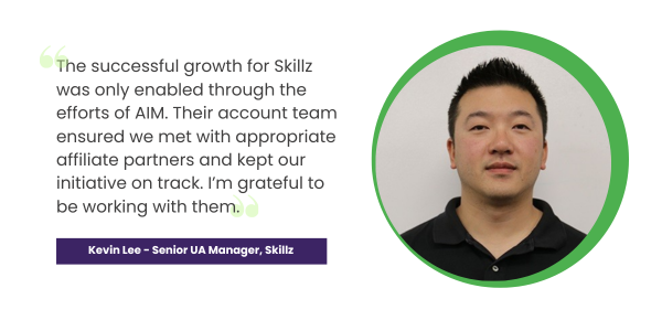 Learn how AIM helped Skillz achieve huge growth in 6 months by reactivating affiliates, designing competitive payouts, and driving engagement through Everflow.